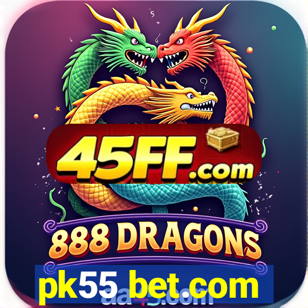 pk55 bet.com